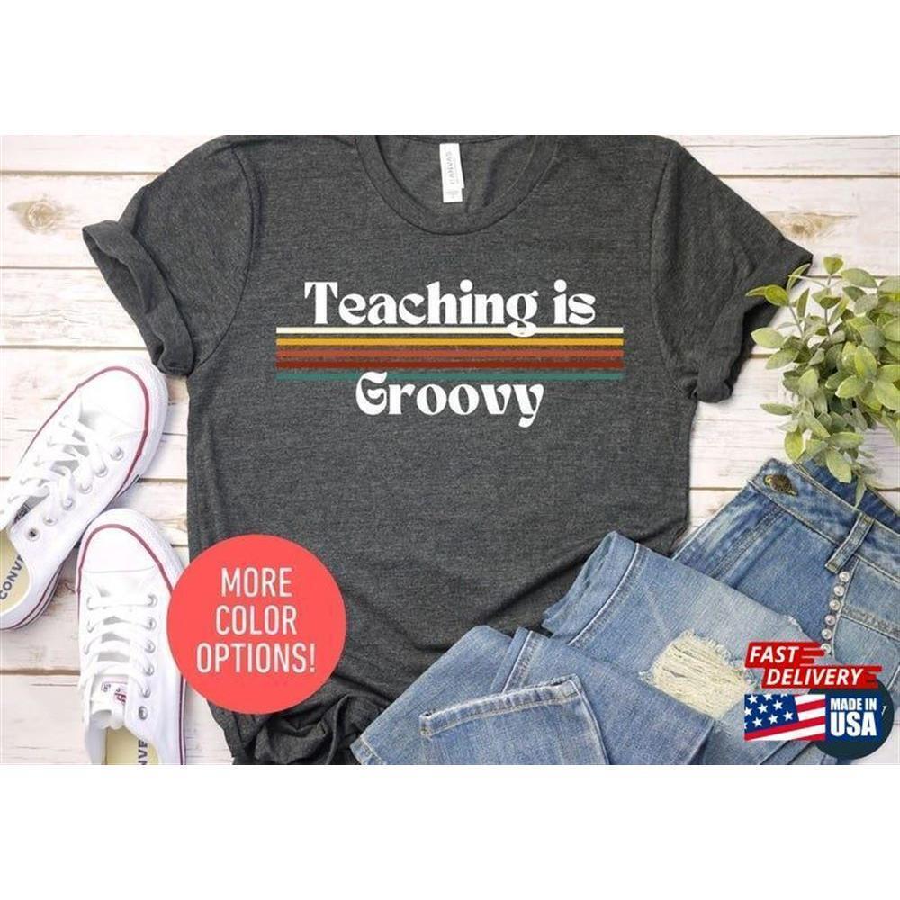 Teaching Is Groovy Back To School Shirt Teacher Shirt Unisex Tshirt